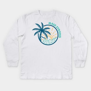 Maui Strong, Maui Wildfire Relief, Hawaii Fire Victims, Lahaina Hawaii Strong Kids Long Sleeve T-Shirt